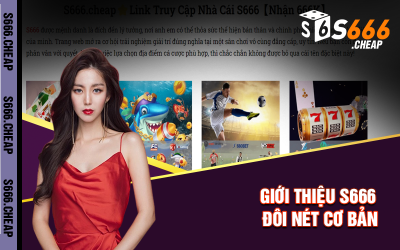 Giới thiệu S666 đôi nét cơ bản